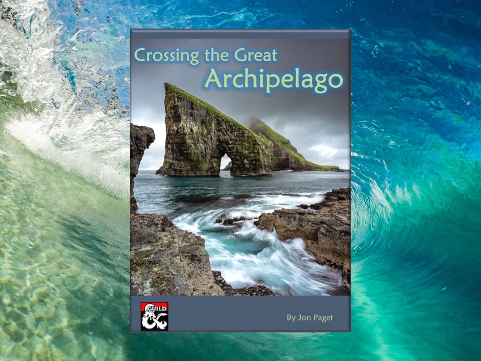The DND adventure book, Crossing the Great Archipelago